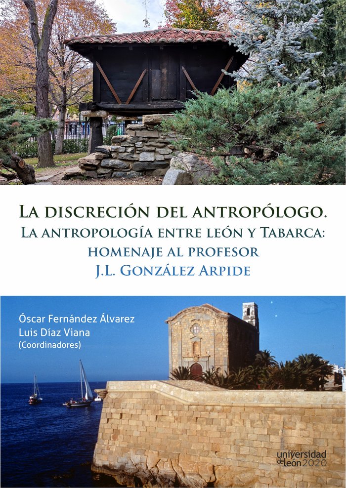 LA DISCRECIÓN DEL ANTROPÓLOGO. LA ANTROPOLOGÍA ENTRE LEÓN Y TABARCA: HOMENAJE AL PROFESOR J.L. GONZÁ, de FernÃ¡ndez Ãlvarez,