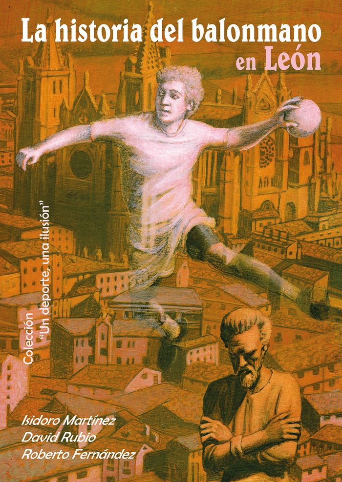 LA HISTORIA DEL BALONMANO EN LEON, de MARTINEZ MARTIN, ISIDORO | portada del libro