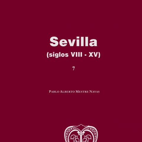 Sevilla (siglos VIII-XV), de MESTRE NAVAS, PABLO ALBERTO | portada del libro
