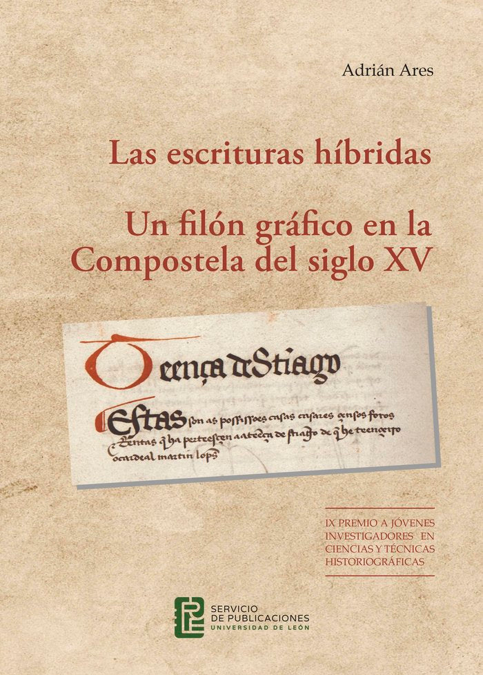LAS ESCRITURAS HIBRIDAS. UN FILON GRAFICO EN LA COMPOSTELA D, de ARES, ADRIAN | portada del libro