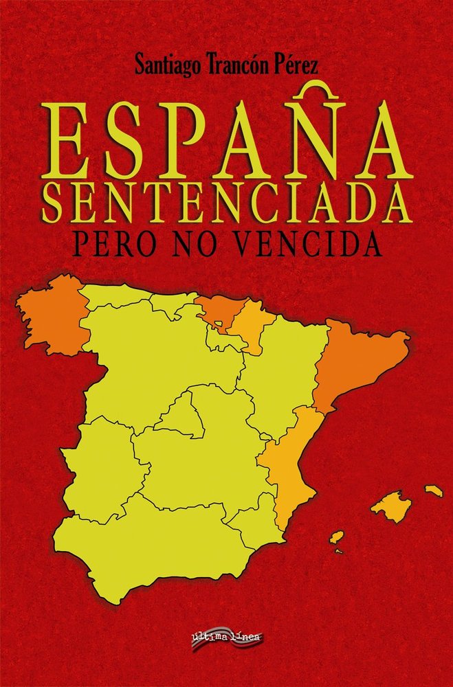 ESPAÑA SENTENCIADA, de Trancón Pérez, Santiago | portada del libro