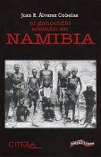 EL GENOCIDIO ALEMAN EN NAMIBIA, de JUAN R. ALVAREZ COBELAS | portada del libro