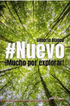 NUEVO: ¡MUCHO POR EXPLORAR!, de GILBERTO BLANCO CHACON | portada del libro