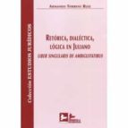RETORICA, DIALECTICA, LOGICA EN JULIANO., de ARMANDO TORRENT RUIZ | portada del libro