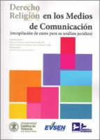 DERECHO Y RELIGION EN LOS MEDIOS DE COMUNICACION, de María del Mar Leal-Adorna | portada del libro