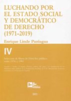 LUCHANDO POR EL ESTADO SOCIAL Y DEMOCRATICO DE DERECHO T.IV (1971, de Enrique Linde Paniagua | portada del libro