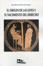 EL ORIGEN DE LAS LEYES Y EL NACIMIENTO DEL DERECHO, de JOSE ANTONIO PINTO FONTANILLO | portada del libro