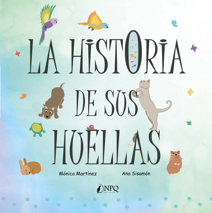 LA HISTORIA DE SUS HUELLAS, de MARTINEZ, MONICA | portada del libro