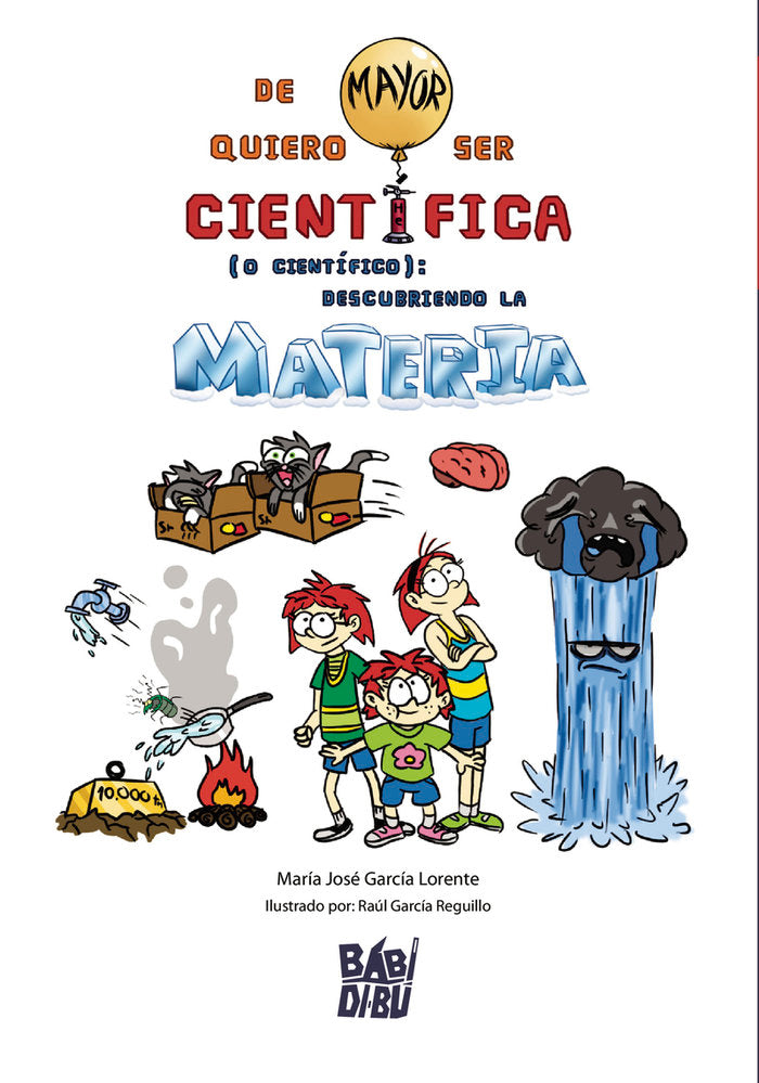 De mayor quiero ser Científica (o Científico): Descubriendo la materia, de García Lorente, María José | portada del libro