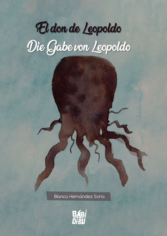 EL DON DE LEOPOLDO / DIE GABE VON LEOPOLDO, de HERNANDEZ SORIA, BLANCA | portada del libro