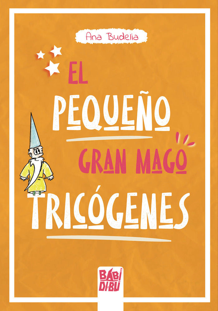 EL PEQUEÑO GRAN MAGO TRICOGENES, de BUDELIA, ANA | portada del libro