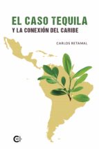 (I.B.D.) EL CASO TEQUILA Y LA CONEXION DEL CARIBE, de Carlos Retamal | portada del libro
