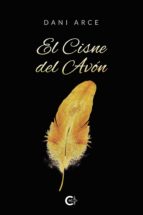 (I.B.D.) EL CISNE DEL AVON, de DANI ARCE | portada del libro