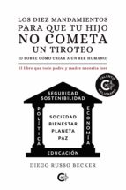 (I.B.D.) LOS DIEZ MANDAMIENTOS PARA QUE TU HIJO NO COMETA UN TIROTEO (O SOBRE CÓMO CRIAR A UN SER HUMANO), de DIEGO RUSSO BEC