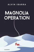 📗 Libro en inglés
(I.B.D.) MAGNOLIA OPERATION, de ALVIN IBARRA | portada del libro