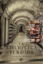 (I.B.D.) LA BIBLIOTECA PERDIDA, de SIGMUND MENDEZ | portada del libro