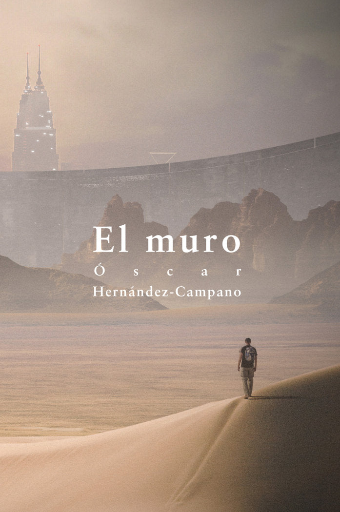 EL MURO, de HERNANDEZ CAMPANO, OSCAR | portada del libro
