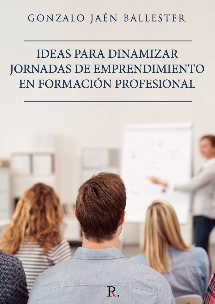 Ideas para dinamizar jornadas de emprendimiento en formación, de Jaén Ballester, Gonzalo | portada del libro