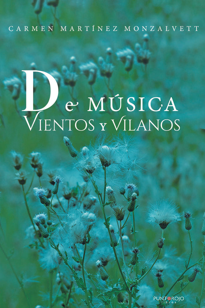 De música, vientos y vilanos. 2ª edición, de Martínez Mozalvett, Carmen | portada del libro