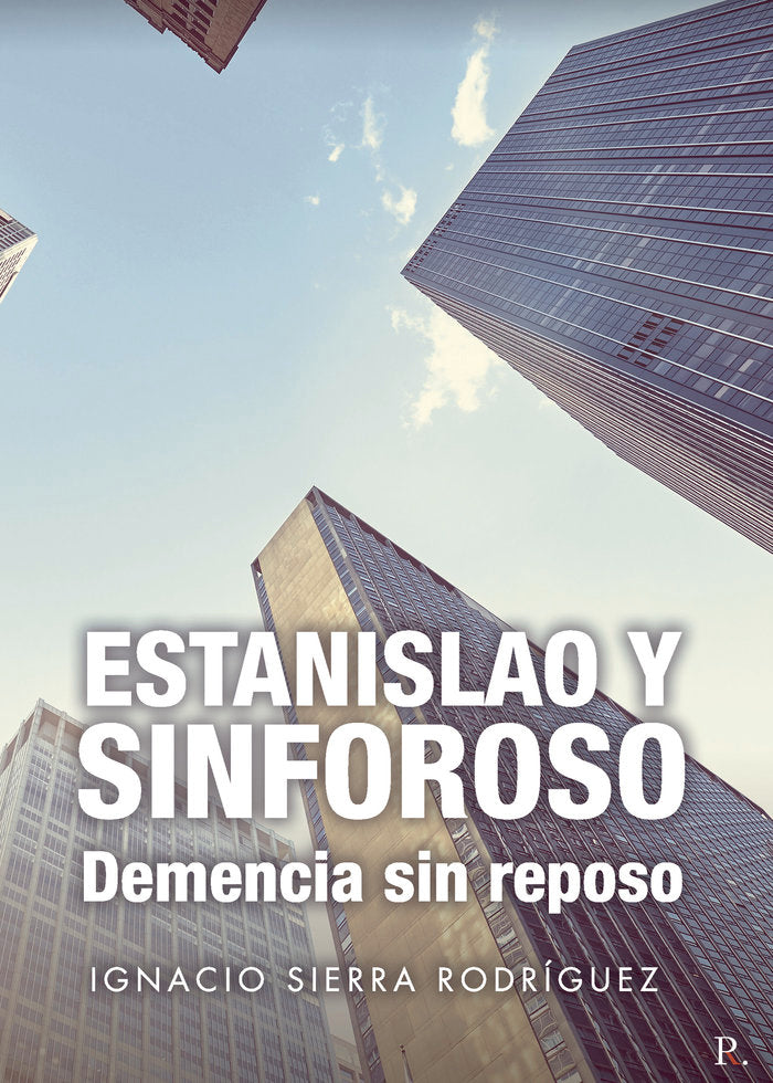 Estanislao y sinforoso. Demencia sin reposo, de Sierra Rodríguez, Ignacio | portada del libro