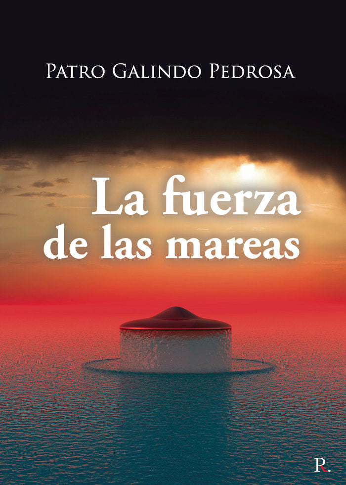 La fuerza de las mareas, de Galindo Pedrosa, Patro | portada del libro