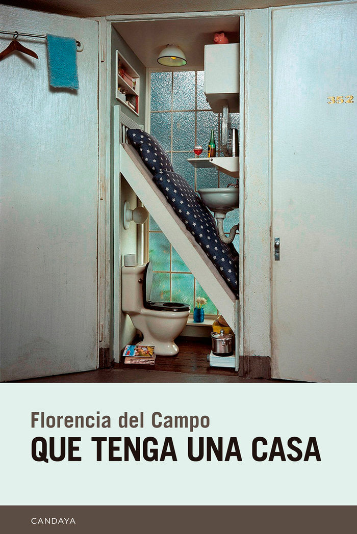 Que tenga una casa, de DEL CAMPO,FLORENCIA | portada del libro
