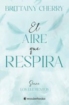 AIRE QUE RESPIRA, EL, de Brittainy C. Cherry | portada del libro