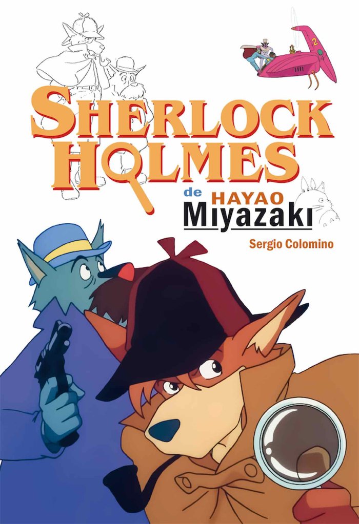 Sherlock Holmes de Hayao Miyazaki, de Colomino, Sergio | portada del libro