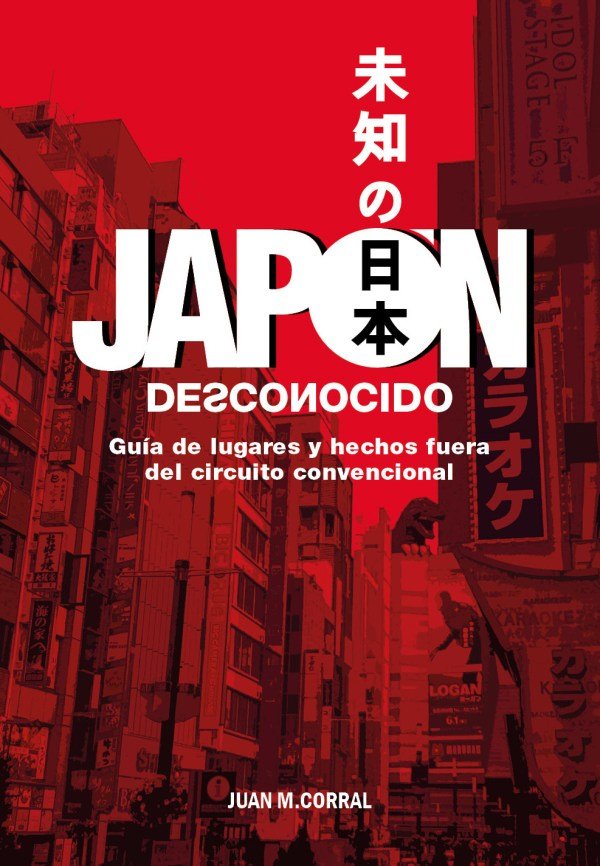 JAPON DESCONOCIDO, de CORRAL, JUAN MANUEL | portada del libro