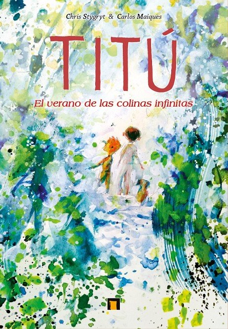 TITU. EL VERANO DE LAS COLINAS INFINITAS, de MAIQUES, CARLOS | portada del libro