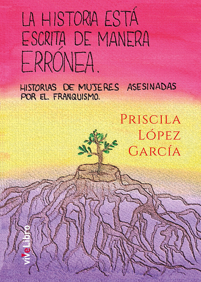 LA HISTORIA ESTA ESCRITA DE MANERA ERRONEA, de LOPEZ GARCIA, PRISCILA | portada del libro
