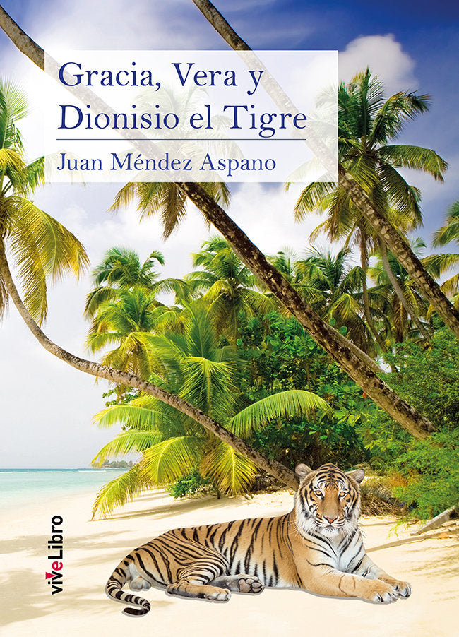Gracia, Vera y Dionisio el Tigre, de Méndez Aspano, Juan | portada del libro