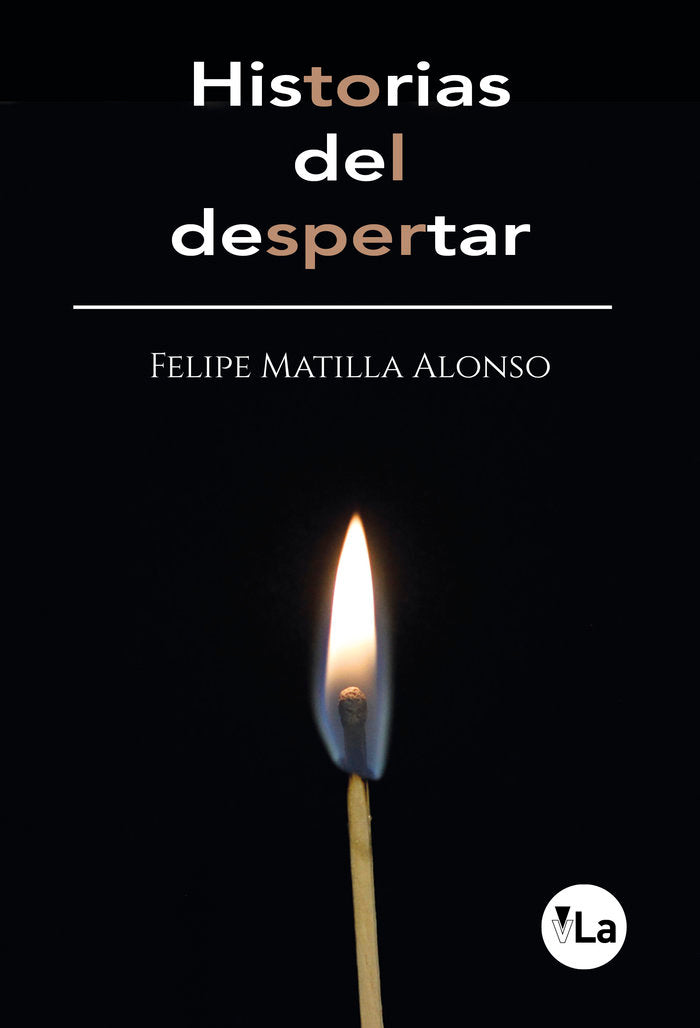 Historias del despertar, de Matilla Alonso, Felipe | portada del libro