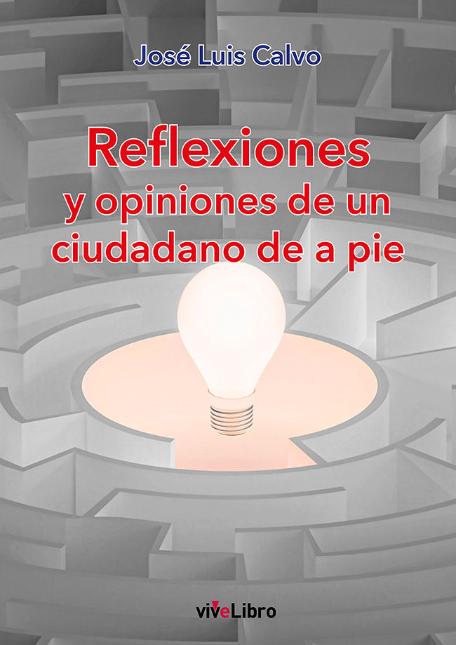 Reflexiones y opiniones de un ciudadano de a pie, de Calvo, José Luis | portada del libro