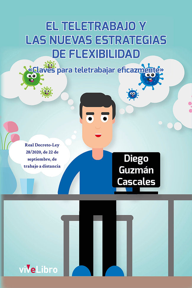 El Teletrabajo y las nuevas estrategias de flexibilidad ?Claves para teletrabajar eficazmente?, de GUZMAN CASCALES, DIEGO | p