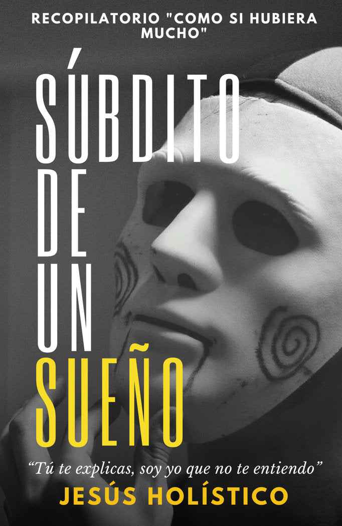 Súbdito de un sueño, de Holístico, Jesús | portada del libro