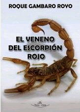 El veneno del escorpión rojo, de Gambaro Royo, Roque | portada del libro