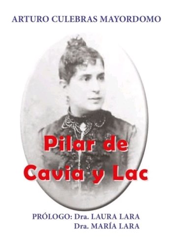 Pilar de Cavia y Lac, de CULEBRAS MAYORDOMO, ARTURO | portada del libro