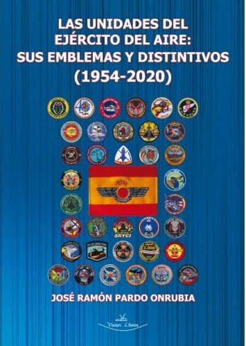 LAS UNIDADES DEL EJERCITO DEL AIRE SUS EM, de PARDO ONRUBIA, JOSE RAMON | portada del libro