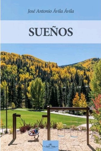 SUEÑOS, de AVILA AVILA, JOSE ANTONIO | portada del libro