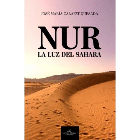 NUR - La luz del Sahara, de CALAFAT QUESADA, JOSE MARIA | portada del libro