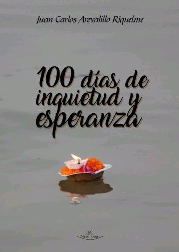 100 DIAS DE INQUIETUD Y ESPERANZA, de AREVALILLO RIQUELME | portada del libro