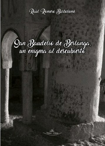 San Baudelio de Berlanga, de ROMERO BARTOLOME, RAUL | portada del libro