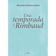 Una temporada con Rimbaud, de GUTIERREZ GABELA, FLORENTINO | portada del libro