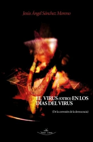EL VIRUS OTRO EN LOS DIAS DEL VIRUS, de SANCHEZ MORENO, JESUS ANGEL | portada del libro