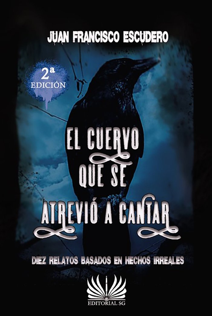 EL CUERVO QUE SE ATREVIÓ A CANTAR, de Escudero Sánchez, Juan Francisco | portada del libro