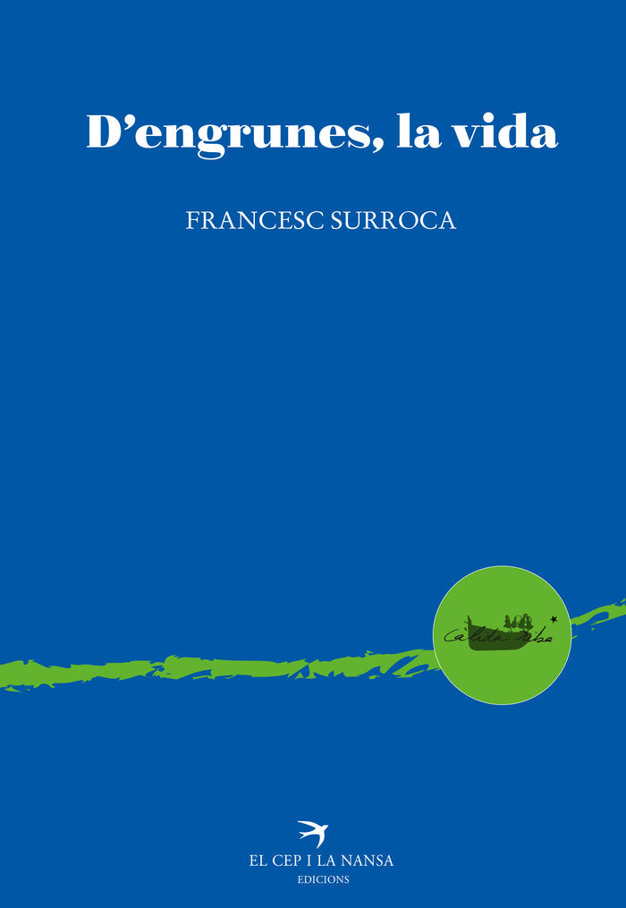 D'engrunes, la vida, de SURROCA, FRANCESC | portada del libro