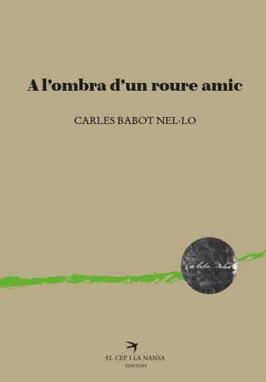 A l'ombra d'un roure amic, de BABOT NELÚLO, CARLES | portada del libro