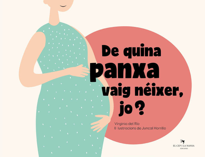 DE QUINA PANXA VAIG NEIXER JO, de DEL RIO GARCIA, VIRGINIA | portada del libro