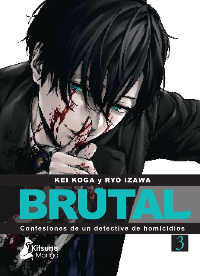 ¡BRUTAL! CONFESIONES DE UN DETECTIVE DE HOMICIDIOS 3, de KOGA, KEI | portada del libro